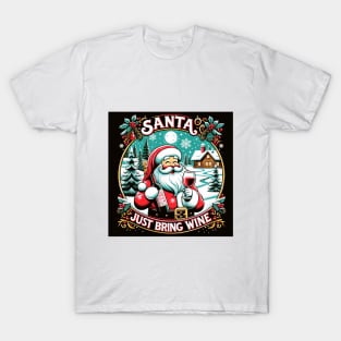 Santa, Just Bring Wine T-Shirt